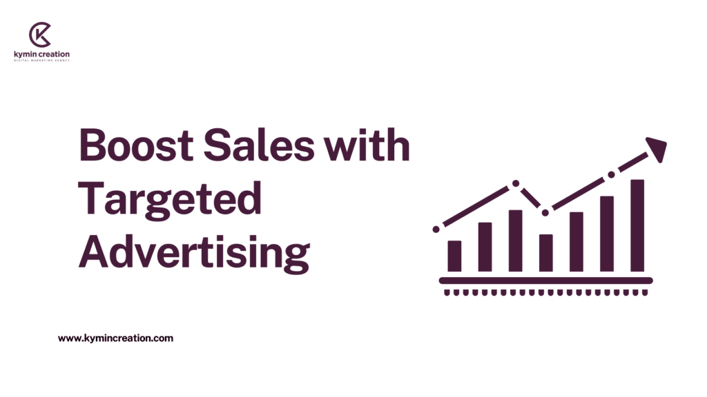 Boost Sales With Targeted advertising