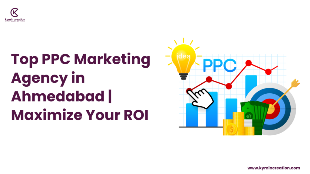 Top PPC Marketing Agency in Ahmedabad | Maximize Your ROI 4 PPC Marketing Agency In Ahmedabad