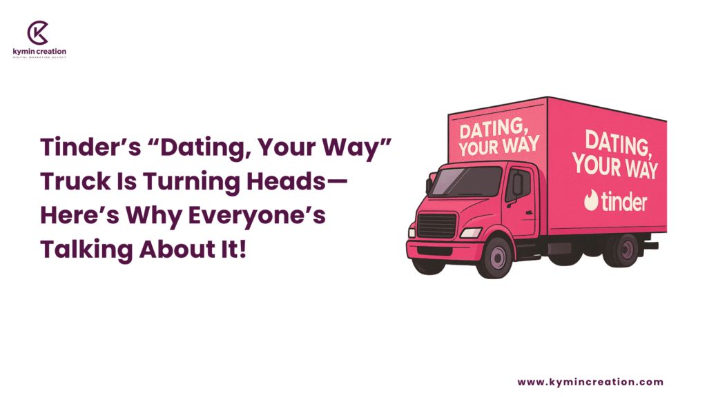 🔥 Tinder’s “Dating, Your Way” Truck Is Turning Heads—Here’s Why Everyone’s Talking About It! 7 Tinder Truck Campaign
