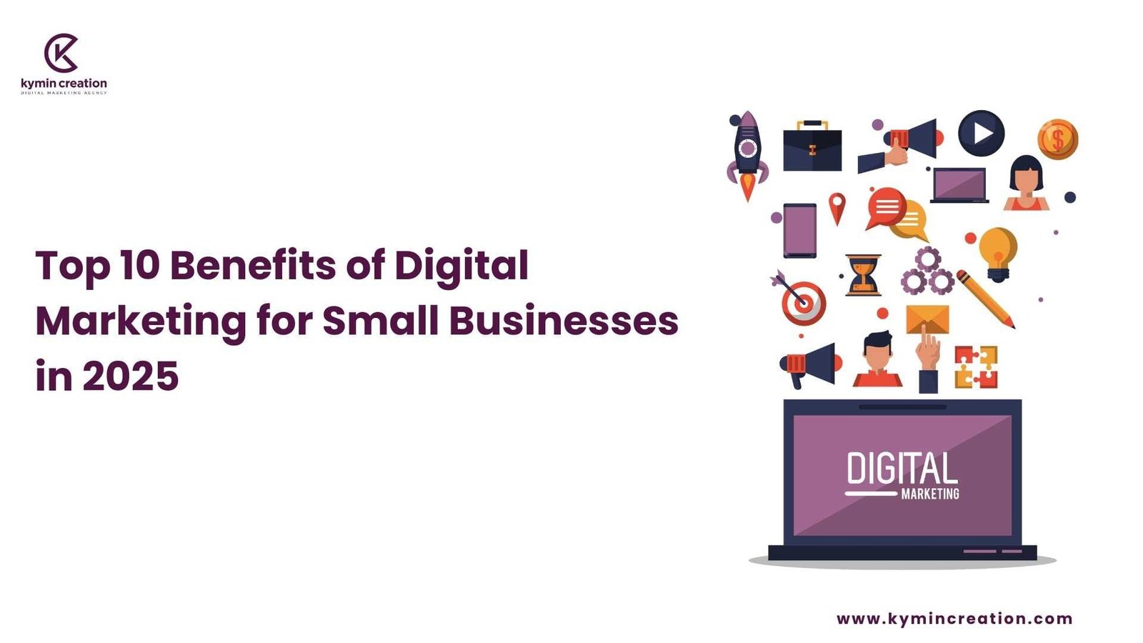 Top 10 Digital Marketing Benefits for Small Biz in 2025