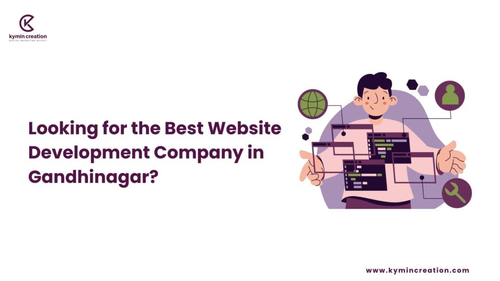 Looking for the Best Website Development Company in Gandhinagar? 4 website development company in Gandhinagar