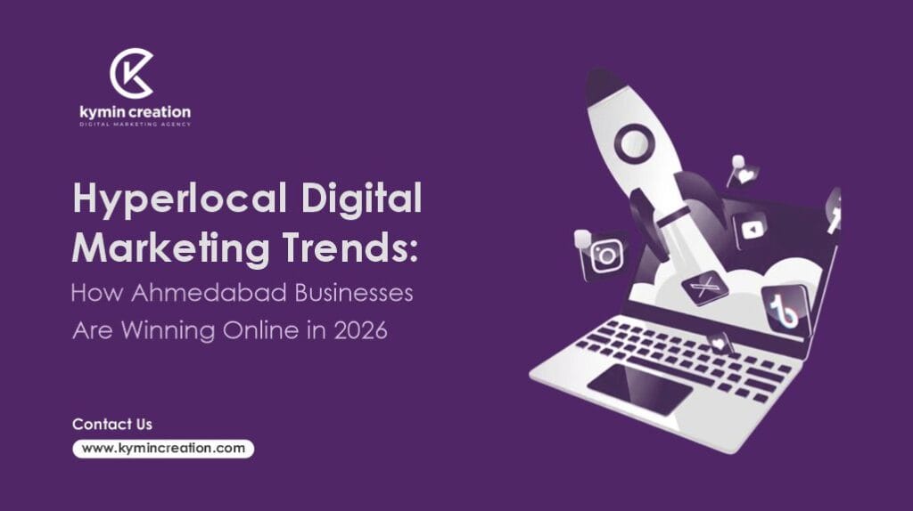 Hyperlocal Digital Marketing Trends: How Ahmedabad Businesses Are Winning Online in 2026 3 Hyperlocal